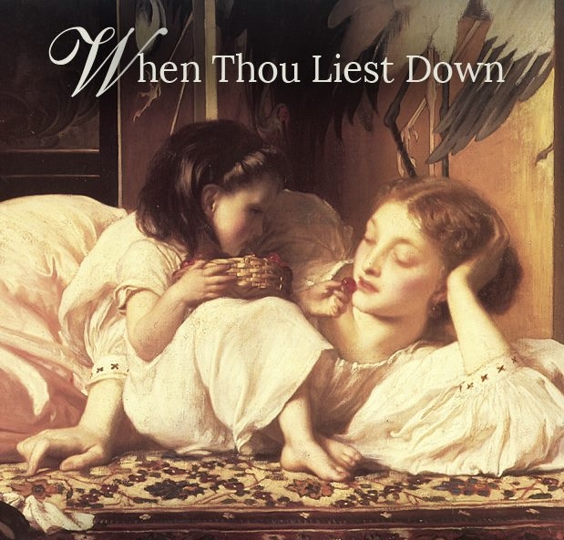 When Thou Liest Down…